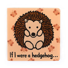 Load image into Gallery viewer, If I Were A Hedgehog Book
