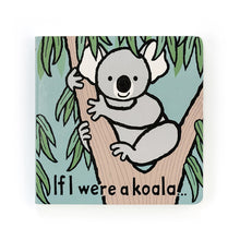 Load image into Gallery viewer, If I were a Koala Book

